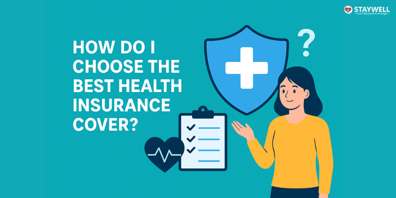 How Do I Choose the Best Health Insurance Cover
